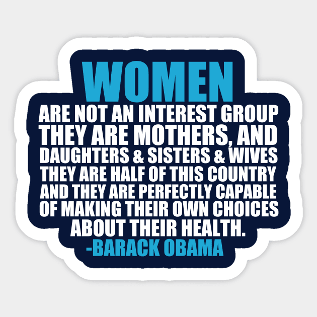 Women's Rights Pro Choice Obama Quote Sticker by epiclovedesigns